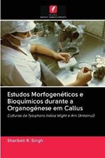 Estudos Morfogeneticos e Bioquimicos durante a Organogenese em Callus