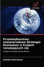 Przedsiebiorstwa wielonarodowe Strategie biznesowe w krajach rozwijajacych sie