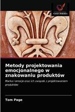 Metody projektowania emocjonalnego w znakowaniu produktow