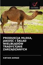 Produkcja Mleka, JakoSC I Sklad WielblAdow Tradycyjnie ZarzAdzanych