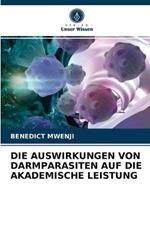 Die Auswirkungen Von Darmparasiten Auf Die Akademische Leistung