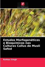 Estudos Morfogeneticos e Bioquimicos nas Culturas Callus de Musli Safed