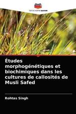 Etudes morphogenetiques et biochimiques dans les cultures de callosites de Musli Safed
