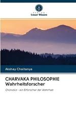 CHARVAKA PHILOSOPHIE Wahrheitsforscher