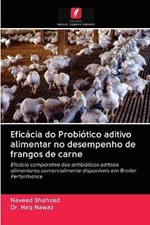 Eficacia do Probiotico aditivo alimentar no desempenho de frangos de carne