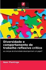 Diversidade e comportamento de trabalho reflexivo critico