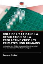 Role de l'Eaa Dans La Regulation de la Prolactine Chez Les Primates Non Humains