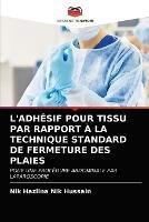 L'Adhesif Pour Tissu Par Rapport A La Technique Standard de Fermeture Des Plaies