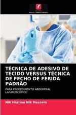 Tecnica de Adesivo de Tecido Versus Tecnica de Fecho de Ferida Padrao