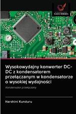 Wysokowydajny konwerter DC-DC z kondensatorem przelaczanym w kondensatorze o wysokiej wydajnosci