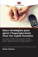 Deux strategies pour gerer l'hyperglycemie chez les sujets humains