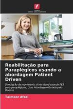 Reabilitacao para Paraplegicos usando a abordagem Patient Driven