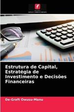 Estrutura de Capital, Estrategia de Investimento e Decisoes Financeiras