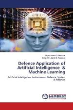 Defence Application of Artificial Intelligence & Machine Learning