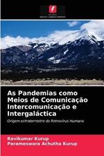 As Pandemias como Meios de Comunicacao Intercomunicacao e Intergalactica