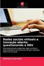 Redes sociais virtuais e inovacao aberta: questionando a RBV