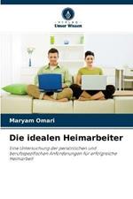 Die idealen Heimarbeiter