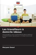 Les travailleurs a domicile ideaux