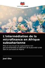 L'intermediation de la microfinance en Afrique subsaharienne