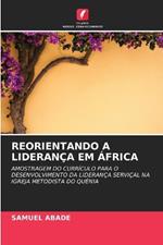 Reorientando a Lideran?a Em ?frica