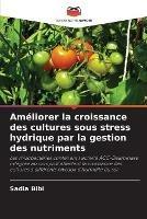 Ameliorer la croissance des cultures sous stress hydrique par la gestion des nutriments