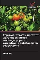 Poprawa wzrostu upraw w warunkach stresu wodnego poprzez zarzadzanie substancjami odzywczymi