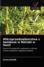 Mikroprzedsiebiorstwa z bambusa w Nairobi w Kenii