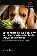 Epidemiologia wscieklizny ludzkiej w odniesieniu do ugryzien zwierzat