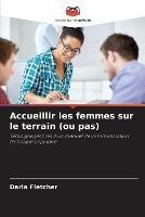 Accueillir les femmes sur le terrain (ou pas)