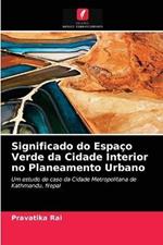 Significado do Espaco Verde da Cidade Interior no Planeamento Urbano