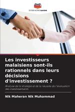 Les investisseurs malaisiens sont-ils rationnels dans leurs décisions d'investissement ?