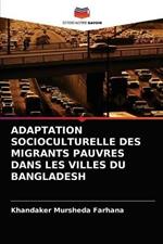 Adaptation Socioculturelle Des Migrants Pauvres Dans Les Villes Du Bangladesh