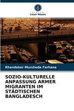 Sozio-Kulturelle Anpassung Armer Migranten Im Stadtischen Bangladesch