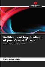 Political and legal culture of post-Soviet Russia