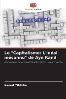 Le Capitalisme: L'ideal meconnu de Ayn Rand