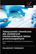 Toksycznosc chemiczna dla niektorych niesteroidowych lekow przeciwzapalnych