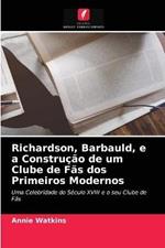 Richardson, Barbauld, e a Construcao de um Clube de Fas dos Primeiros Modernos
