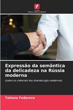 Express?o da sem?ntica da delicadeza na R?ssia moderna