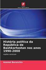 Hist?ria pol?tica da Rep?blica de Bashkortostan nos anos 1990-2000