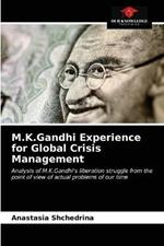 M.K.Gandhi Experience for Global Crisis Management