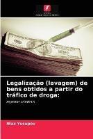 Legalizacao (lavagem) de bens obtidos a partir do trafico de droga