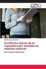 Conflictos eticos de la reproduccion asistida en madres solteras