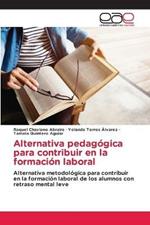 Alternativa pedagogica para contribuir en la formacion laboral