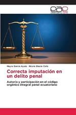 Correcta imputacion en un delito penal