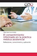 El consentimiento informado en la practica medica asistencial