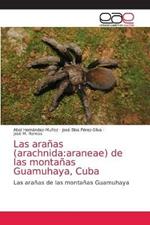 Las aranas (arachnida: araneae) de las montanas Guamuhaya, Cuba