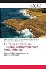 La zona costera de Tuxpan-Tampamachoco, Ver., Mexico.