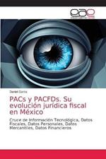 PACs y PACFDs. Su evolucio´n juri´dica fiscal en Me´xico