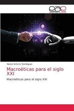 Macroeticas para el siglo XXI