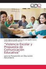 Violencia Escolar y Propuesta de Comunicacion Educativa